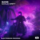 Sans - Ganja Drift (Original Mix)