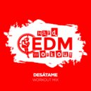Hard EDM Workout - Desátame