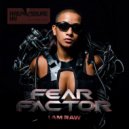 I AM RAW - FEAR FACTOR (Original Mix)