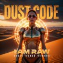 I AM RAW - DUSTCODE