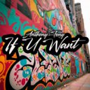 Anthony Tony - If U Want ()