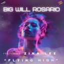 Big Will Rosario & Zina Lee - Flying High (feat. Zina Lee) (Main Mix)