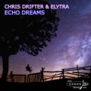 Chris Drifter & ELYTRA - Echo Dreams (Original Mix)