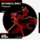 SKYHIGH & jdrly - Pressure ()