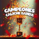 Caliche Banda - Campeones