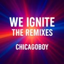 Chicagoboy & Chicagoboy - We Ignite