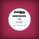 UnorthodoxX - On Fire (Radio Edit)
