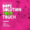 Dope Solution - Your Touch