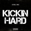 Svbline - Kickin Hard (Extended Mix)