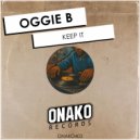 Oggie B - Keep It (Extended Mix)