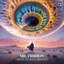 Mr. Frisson - Listen To Your Silence (Original Mix)