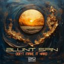 Blunt Spin - Don\'t Make it Hard (Original Mix)