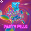 RT - Party Pills (Original Mix)