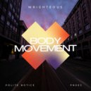 Wrighteous - Body Movement ()