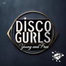 Disco Gurls - Young And Free (Radio Mix)