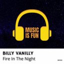 Billy Vanilly - Fire In The Night
