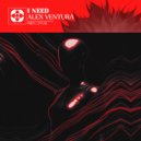 DJ Alex Ventura - I Need (Original Mix)
