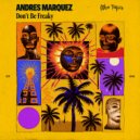 Andres Marquez - Don\'t Be Freaky (Extended Mix)