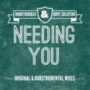 UnorthodoxX & Dope Solution - Needing You (feat. Dope Solution)