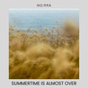 NO:RRA - Summertime Is Almost Over
