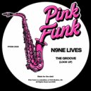 N9ne Lives - The Groove (Look Up) (Original Mix)