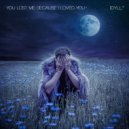 Idyll & There Is No One But Me - YOU LOST ME BECAUSE I LOVED YOU (Original Mix)
