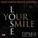 Matthew Rhys Daniel feat. Trizonna McClendon - Lose Your Smile (Matthew Rhys Daniel Remix)