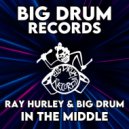 Ray Hurley & Geoff Bigdrum - In The Middle (Main Mix)