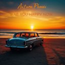 Autumn Phoenix - Are You Happy Now