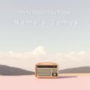 Name\'s James - Think About You Today (Alternate Version)