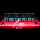 WAVEMAYOR - Вау ()