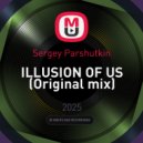 Sergey Parshutkin - ILLUSION OF US (Original mix)