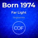 Born 1974 - Far Light (Original Mix)
