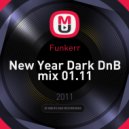 Funkerr - New Year Dark DnB mix 01.11 ()