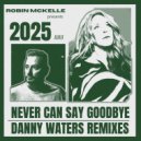 Robin Mckelle & Danny Waters - Never Can Say Goodbye (Danny Waters Classic Mix)