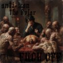 ANTI-ICON & The Evlar - FUCK OFF (Original Mix)