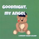 Dreamy Sugar - Goodnight, My Angel ()
