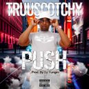 TRUUSCOTCHY - PUSH ()