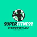 SuperFitness - One Perfect Leap (Workout Mix Edit 132 bpm)