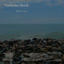 Vyacheslav Sketch - Black Sea ()