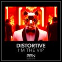 Distortive - I\'m The VIP (Original Mix)