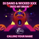 DJ Dano & WICKED XXX - Calling Your Name (Original Mix)