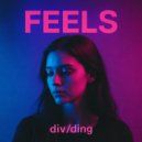 div/ding - FEELS ()