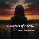 12 Meters of Storm - To the world\'s edge ()