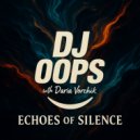 Dj Oops & Daria Vorchik - Echoes of Silence ()