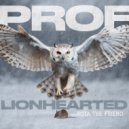 Prof & Kota The Friend - Lionhearted