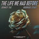 Donkey Tae & Rodrigo Stadt - The Life We Had Before ()