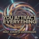 Mad Joker & GOVERNADE - YOU ATTRACT EVERYTHING (Original Mix)