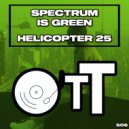 Spectrum Is Green - Helicopter 25