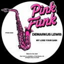 Demarkus Lewis - My Loss Your Gain (Main Mix)